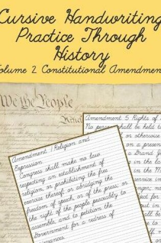 Cover of Cursive Handwriting Practice Through History Volume 2 Constitutional Amendments