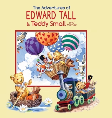 Book cover for The Adventures of Edward Tall & Teddy Small and Friends