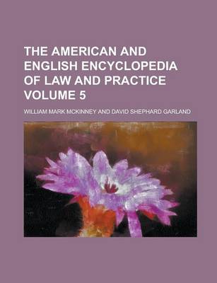 Book cover for The American and English Encyclopedia of Law and Practice Volume 5