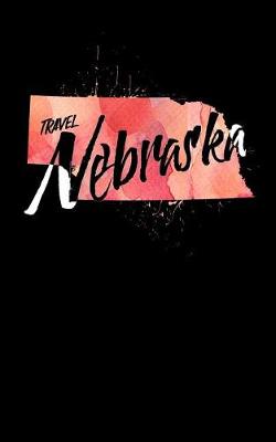 Book cover for Travel Nebraska