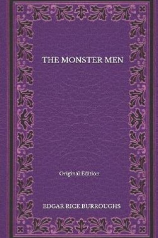 Cover of The Monster Men - Original Edition