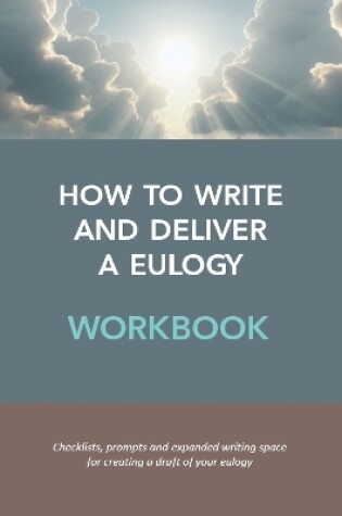 Cover of Workbook for How to Write and Deliver a Eulogy