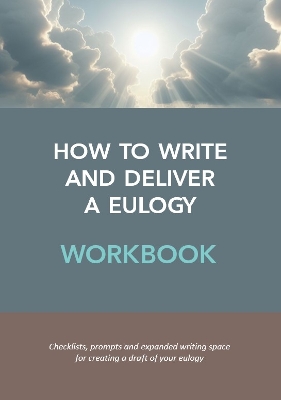 Book cover for Workbook for How to Write and Deliver a Eulogy