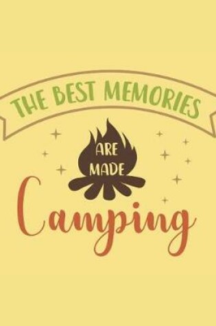 Cover of The Best Memories Are Made Camping