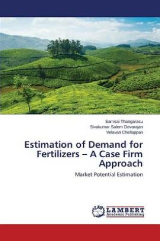 Cover of Estimation of Demand for Fertilizers - A Case Firm Approach