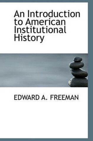 Cover of An Introduction to American Institutional History