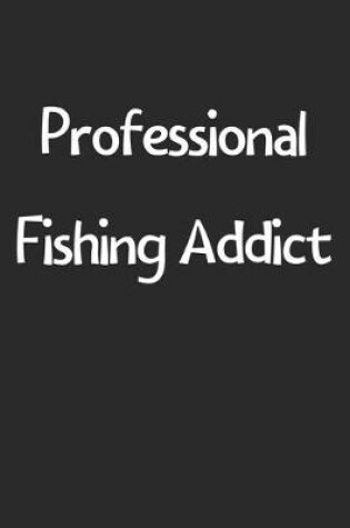 Cover of Professional Fishing Addict