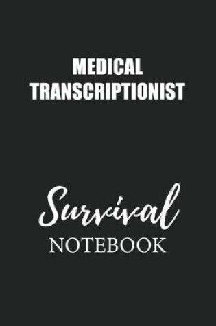 Cover of Medical Transcriptionist Survival Notebook