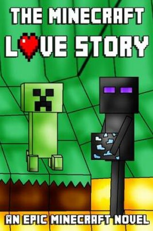 Cover of The Minecraft Love Story