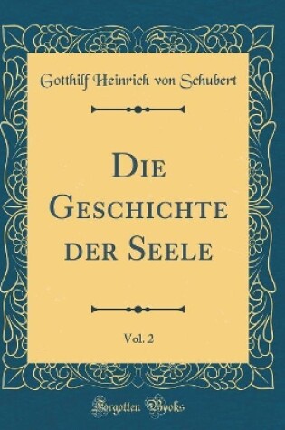 Cover of Die Geschichte der Seele, Vol. 2 (Classic Reprint)