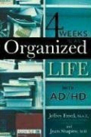 Cover of 4 Weeks to an Organized Life with A.D.D.