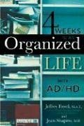 Book cover for 4 Weeks to an Organized Life with A.D.D.