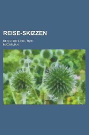 Cover of Reise-Skizzen; Ueber Die Linie, 1860