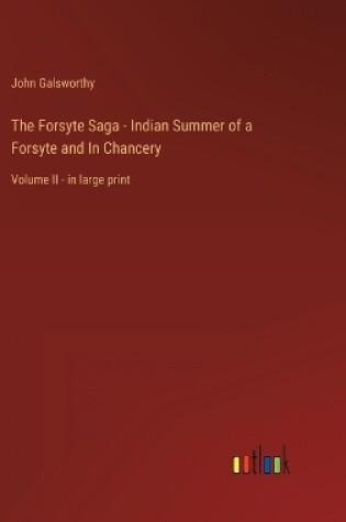 Cover of The Forsyte Saga - Indian Summer of a Forsyte and In Chancery
