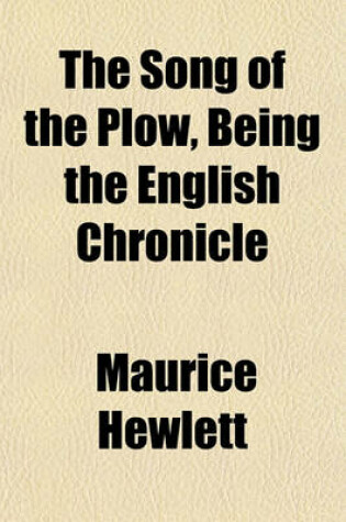 Cover of The Song of the Plow, Being the English Chronicle