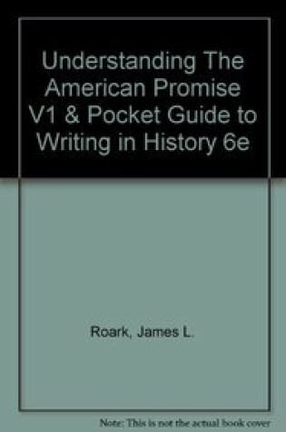 Cover of Understanding the American Promise V1 & Pocket Guide to Writing in History 6e