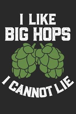 Book cover for I Like Big Hops I Cannot Lie