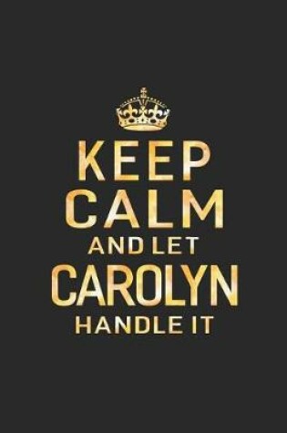 Cover of Keep Calm and Let Carolyn Handle It