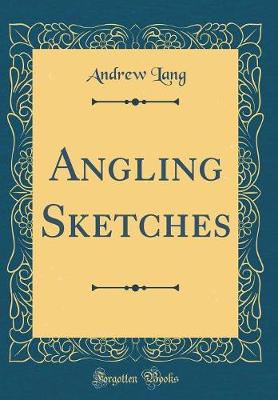 Book cover for Angling Sketches (Classic Reprint)