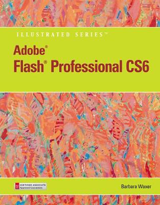 Book cover for Adobe (R) Flash (R) Professional CS6 Illustrated with Online Creative Cloud Updates