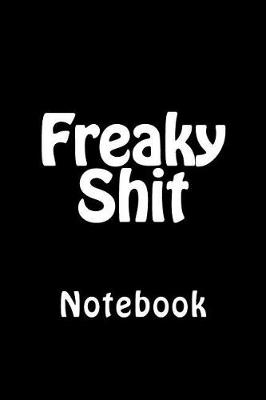 Book cover for Freaky Shit