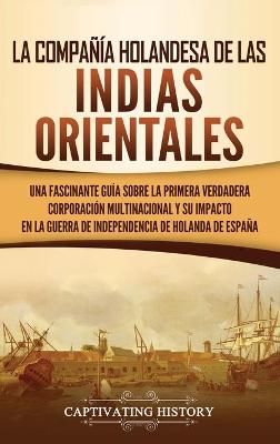 Book cover for La Compania Holandesa de las Indias Orientales