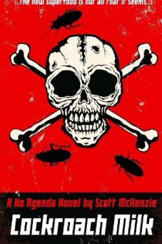 Cover of Cockroach Milk (A No Agenda Novel)