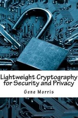 Cover of Lightweight Cryptography for Security and Privacy