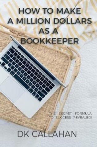 Cover of How to Make a Million Dollars as a Bookkeeper