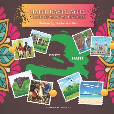 Book cover for Haiti, Hayti, Ayiti, Land of Many Mountains