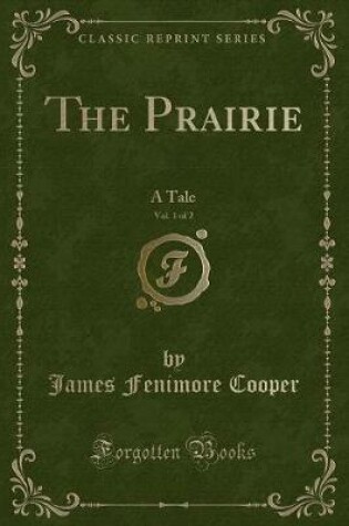 Cover of The Prairie, Vol. 1 of 2