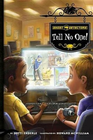 Cover of Ghost Detectors Book 3: Tell No One!: Tell No One! eBook