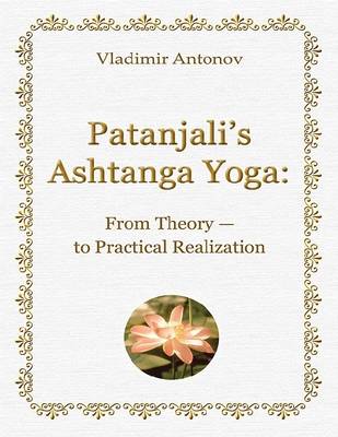 Book cover for Patanjali's Ashtanga Yoga: From Theory - to Practical Realization