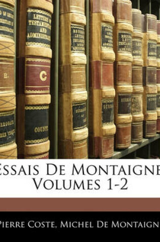 Cover of Essais de Montaigne, Volumes 1-2