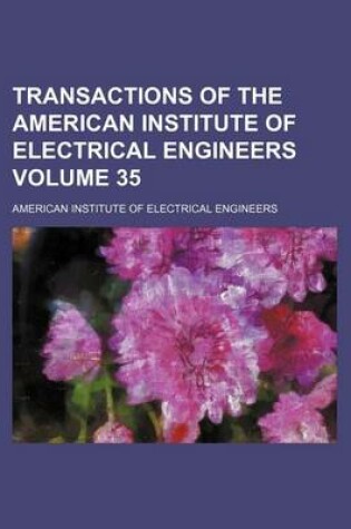 Cover of Transactions of the American Institute of Electrical Engineers Volume 35