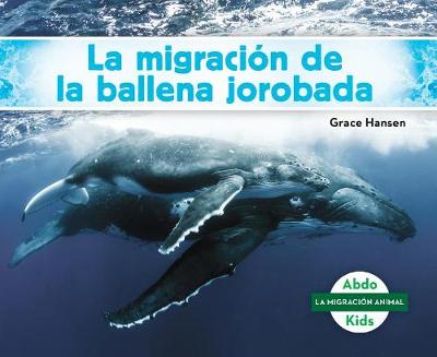 Cover of La Migración de la Ballena Jorobada (Humpback Whale Migration) (Spanish Version)