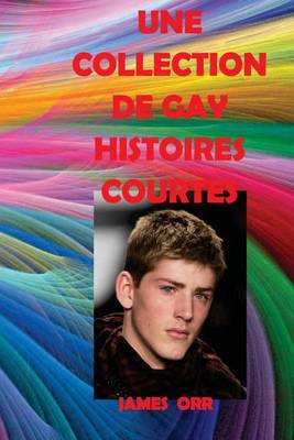 Book cover for Une Collection de Gay Histoires Courtes