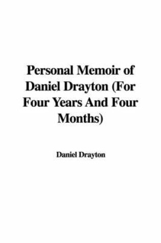 Cover of Personal Memoir of Daniel Drayton (for Four Years and Four Months)