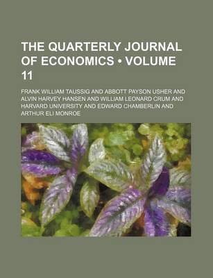 Book cover for The Quarterly Journal of Economics (Volume 11 )