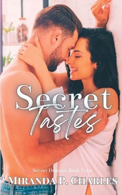 Book cover for Secret Tastes (Secret Dreams Contemporary Romance 4)