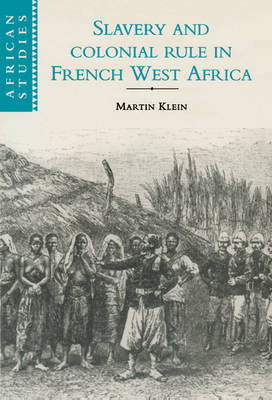 Book cover for Slavery and Colonial Rule in French West Africa