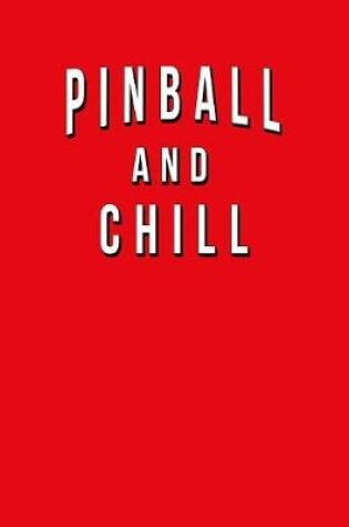 Cover of Pinball And Chill