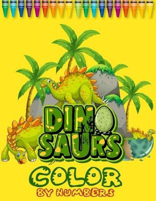 Book cover for Dinosaurs Color By Numbers