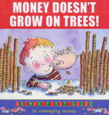 Book cover for Money Doesn't Grow on Trees!