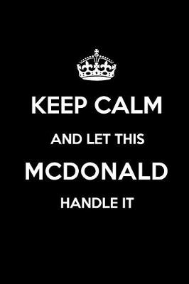 Book cover for Keep Calm and Let This McDonald Handle It