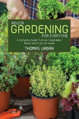 Cover of Indoor Gardening For Everyone