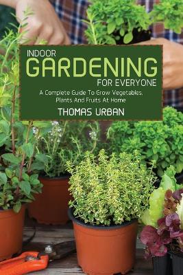 Book cover for Indoor Gardening For Everyone