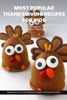 Book cover for Most Popular Thanksgiving Recipes For Kids Cookbook