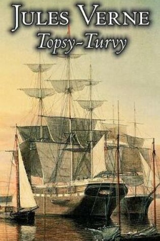 Cover of Topsy-Turvy by Jules Verne, Fiction, Fantasy & Magic