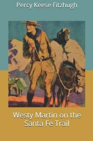 Cover of Westy Martin on the Santa Fe Trail